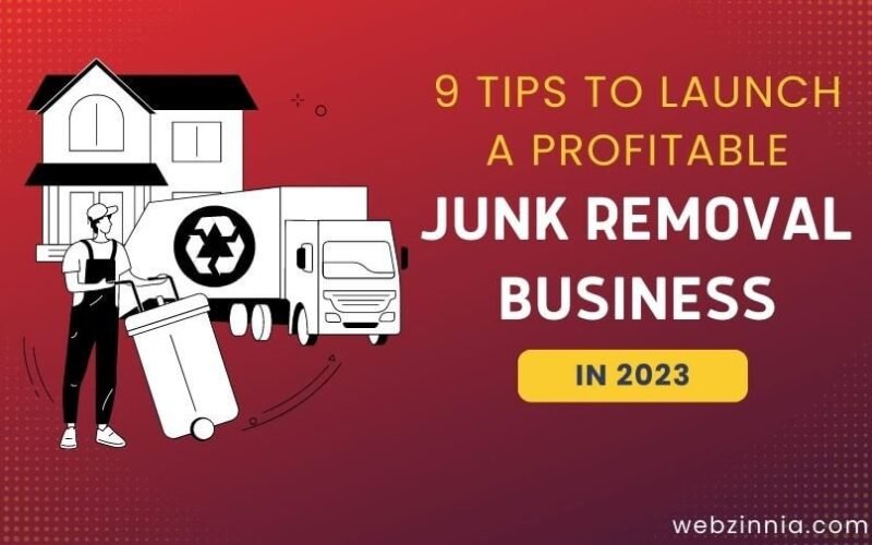 Junk removal business: '9 Tips to Launch a Profitable Junk Removal Business in 2023' banner with worker, truck and house